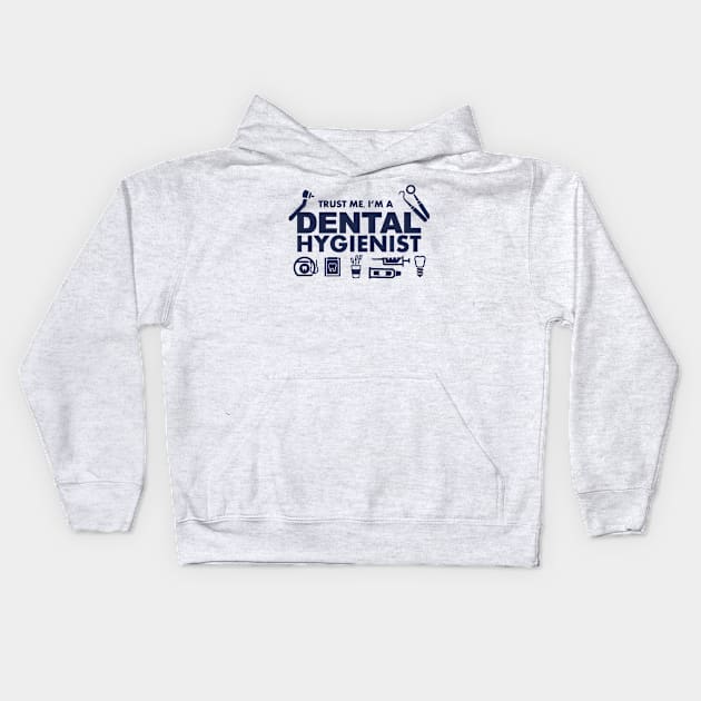 Trust me I am Dental Hygienist Kids Hoodie by mooby21